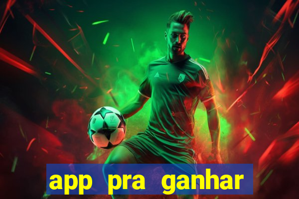 app pra ganhar dinheiro jogando